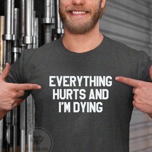 Everything Hurts & I'm Dying Graphic Tshirt